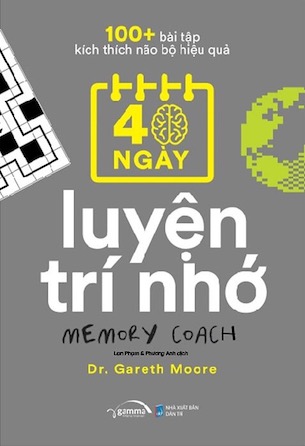 100+ Bài Tập Kích Thích Não Bộ Hiệu Quả: 40 Ngày Luyện Trí Nhớ - Dr. Gareth Moore