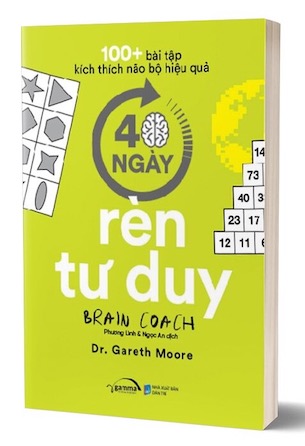 100+ Bài Tập Kích Thích Não Bộ Hiệu Quả: 40 Ngày Rèn Luyện Tư Duy - Dr. Gareth Moore