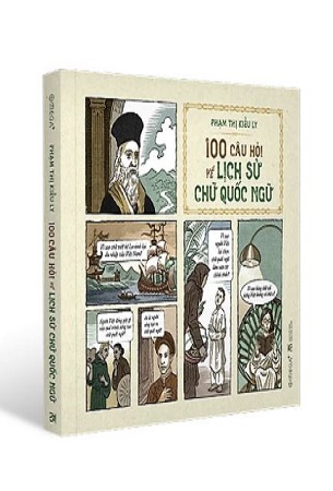 Combo Lịch Sử Chữ Quốc Ngữ + 100 Câu Hỏi Về Lịch Sử Chữ Quốc Ngữ - Phạm Thị Kiều Ly