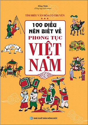 Sách 100 Điều Nên Biết Về Phong Tục Việt Nam - Hồng Minh