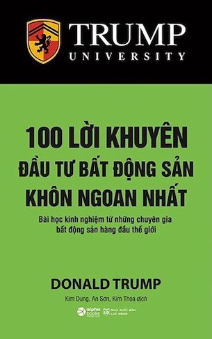 100 Lời Khuyên Đầu Tư Bất Động Sản Khôn Ngoan Nhất - Donald Trump