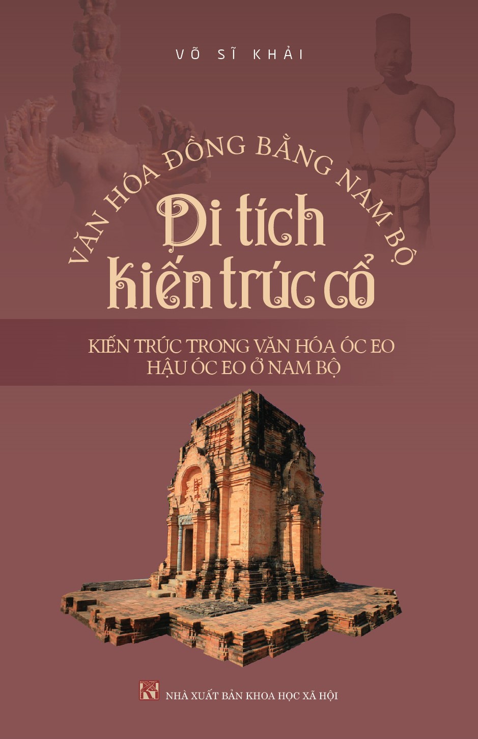 Sách Kiến Trúc Trong Văn Hóa Óc Eo, Hậu Óc Eo Ở Nam Bộ (Võ Sĩ Khải)