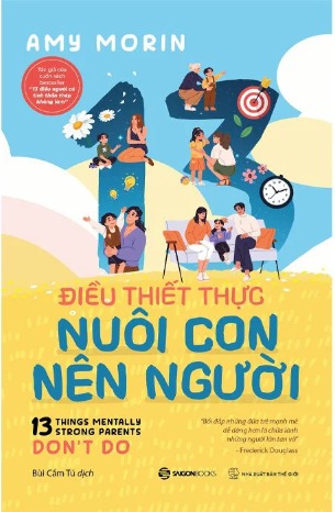 Sách 13 Điều Thiết Thực Nuôi Con Nên Người - Amy Morin