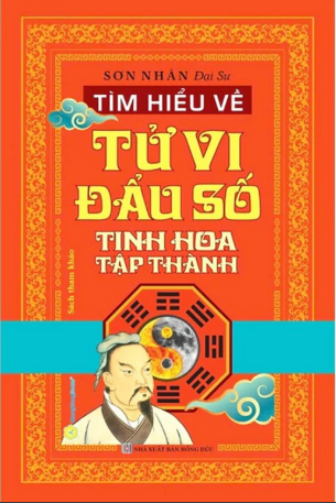Tìm Hiểu Về Tử Vi Đẩu Số Tinh Hoa Tập Thành (Bìa Cứng) - Sơn Nhân Đại Sư