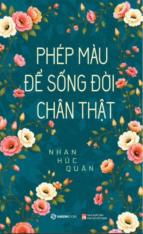 Phép Màu Để Sống Đời Chân Thật - Nhan Húc Quân