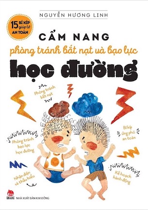 15 Bí Kíp Giúp Tớ An Toàn - Cẩm Nang Phòng Tránh Bắt Nạt Và Bạo Lực Học Đường - Nguyễn Hương Linh