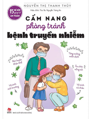 15 Bí Kíp Giúp Tớ An Toàn - Cẩm Nang Phòng Tránh Bệnh Truyền Nhiễm - Nguyễn Thị Thanh Thủy