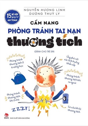 15 Bí Kíp Giúp Tớ An Toàn - Cẩm Nang Phòng Tránh Tai Nạn Thương Tích - Nguyễn Hương, Linh Dương Thùy Ly