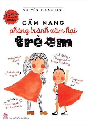 15 Bí Kíp Giúp Tớ An Toàn: Cẩm Nang Phòng Tránh Xâm Hại Trẻ Em - Nguyễn Hương Linh