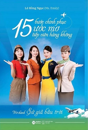 Sách Trở Thành Sứ Giả Bầu Trời - 15 Bước Chinh Phục Ước Mơ Tiếp Viên Hàng Không - Lê Hồng Ngọc