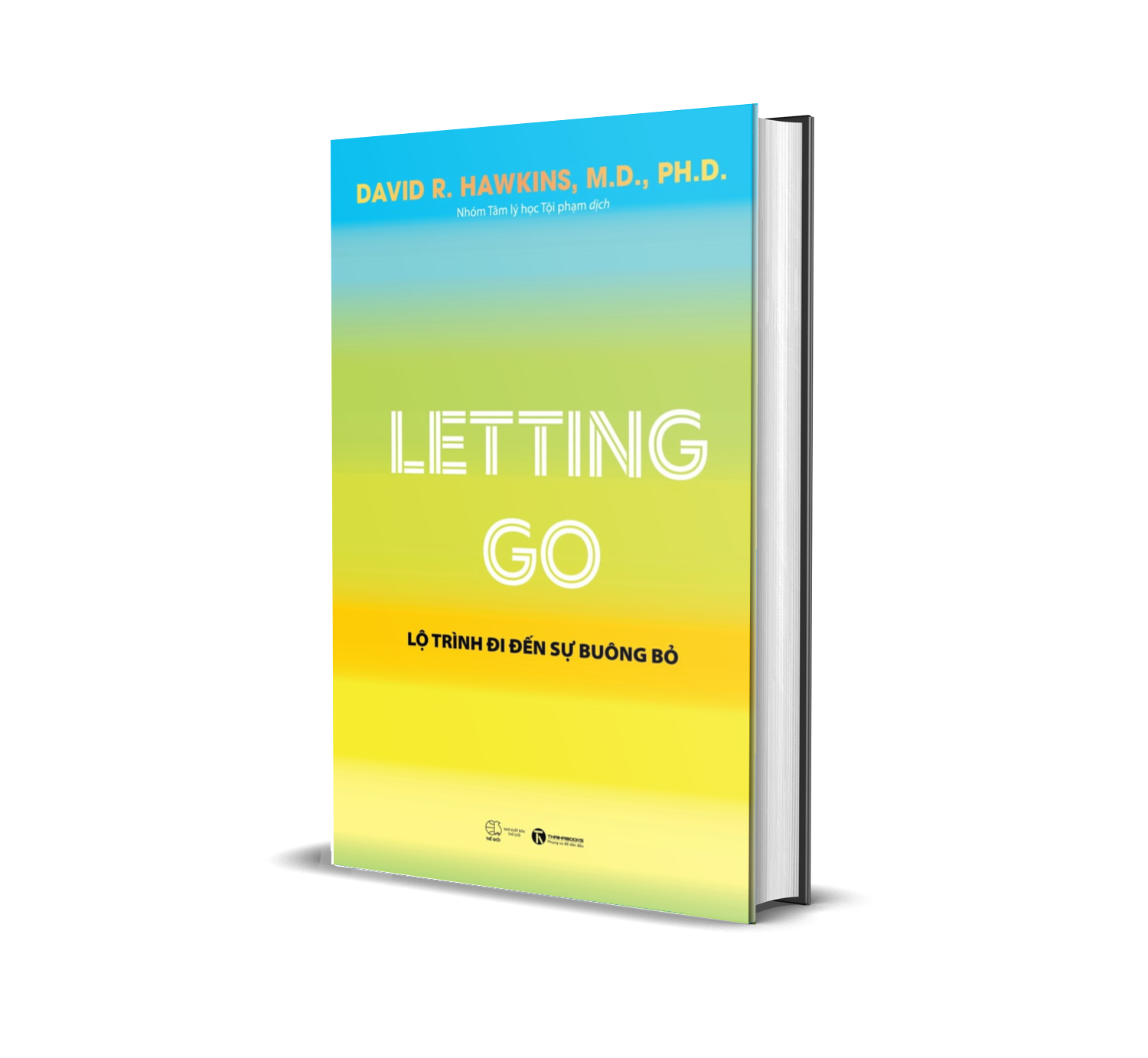 Sách - Letting go: Lộ trình đi đến sự buông bỏ - David R. Hawkins, M.D., Ph.D