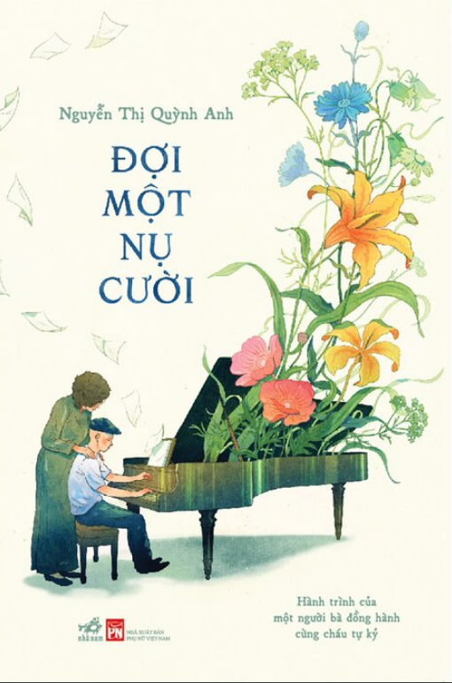 Đợi Một Nụ Cười - Hành Trình Của Một Người Bà Đồng Hành Cùng Cháu Tự Kỷ - Nguyễn Thị Quỳnh Anh