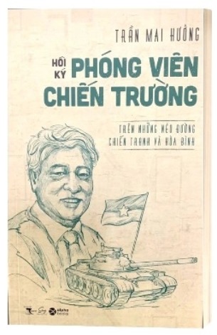 Hồi Ký Phóng Viên Chiến Trường - Trần Mai Hưởng