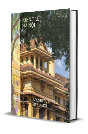 Sách Kiến Trúc Hà Nội - Architectures De Hà Nội (Bìa Cứng) - Trần Quốc Bảo