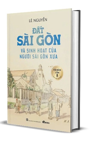 Combo (2 cuốn sách bìa cứng) Xã Hội Việt Nam Thời Lê-Nguyễn - Đất Sài Gòn Và Sinh Hoạt Của Người Sài Gòn Xưa (Lê Nguyễn)