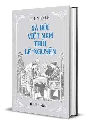 Combo (2 cuốn sách bìa cứng) Xã Hội Việt Nam Thời Lê-Nguyễn - Đất Sài Gòn Và Sinh Hoạt Của Người Sài Gòn Xưa (Lê Nguyễn)