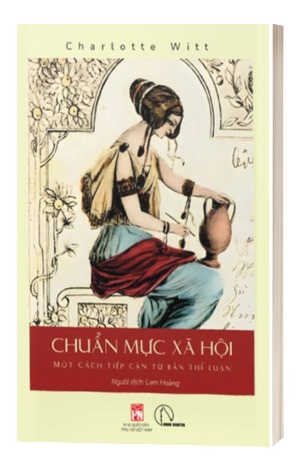 Sách Chuẩn Mực Xã Hội - Một Cách Tiếp Cận Từ Bản Thể Luận (Charlotte Witt)