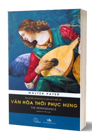 sách The Renaissance - Tác Phẩm Phê Bình Lý Luận Kinh Điển Về Văn Hóa Thời Phục Hưng (Walter Pater)