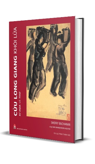Sách Cửu Long Giang Khói Lửa - Kí Họa Và Thơ (Bìa Cứng) Sherry Buchanan, Nam Anandaroopa Nguyen