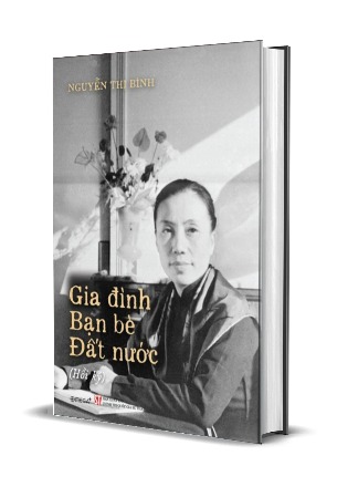 Sách Gia Đình, Bạn Bè, Đất Nước (Hồi Ký) Nguyễn Thị Bình