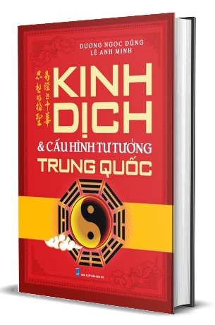 Kinh Dịch: Cấu Hình Tư Tưởng Trung Quốc - TS. Dương Ngọc Dũng