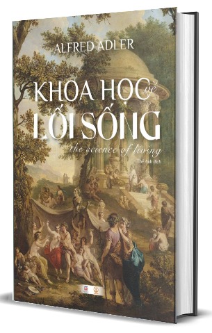 Khoa Học Về Lối Sống (Bìa Cứng) Alfred Adler