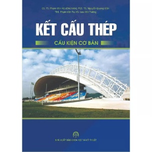 Kết Cấu Thép - Cấu Kiện Cơ Bản
