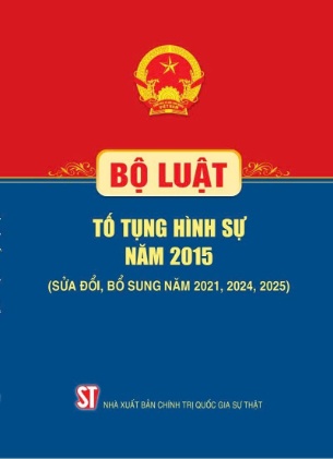 Bộ Luật Tố Tụng Hình Sự Năm 2025 (Sửa Đổi, Bổ Sung Năm 2021, 2024, 2025)