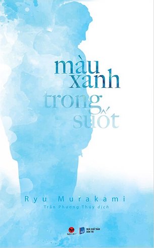 Màu Xanh Trong Suốt - Ryu Murakami