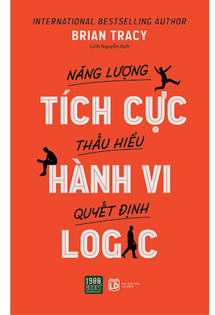 Năng Lượng Tích Cực, Thấu Hiểu Hành Vi, Quyết Định Logic - Brian Tracy