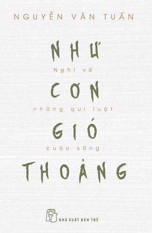 Combo 2 quyển Như Cơn Gió Thoảng - Nghĩ Về Những Qui Luật Cuộc Sống - Suy Nghĩ Thống Kê Trong Đời Thường - Nguyễn Văn Tuấn