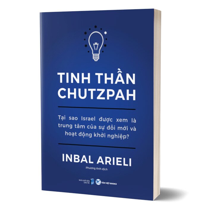 Tinh Thần Chutzpah - Tại Sao Israel Được Xem Là Trung Tâm Của Sự Đổi Mới Và Hoạt Động Khởi Nghiệp?