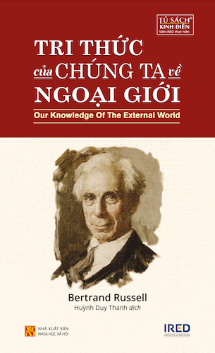 Tri Thức Của Chúng Ta Về Ngoại Giới (Our Knowledge of the External World) - Bertrand Russell