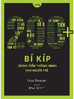 Sách 200+ Bí Kíp Dùng Tiền Thông Minh Cho Người Trẻ - Lisa Rowan