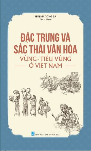 Đặc Trưng Và Sắc Thái Văn Hóa Vùng - Tiểu Vùng Ở Việt Nam