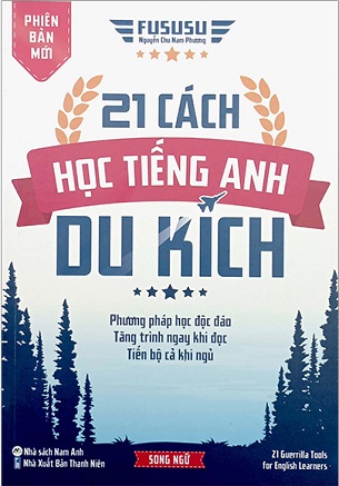 Sách 21 Cách Học Tiếng Anh Du Kích (Tái Bản 2023) - Nguyễn Chu Nam Phương