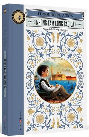Sách Những tấm lòng cao cả (Văn Học Cổ Điển-Đông A Classics)- Edmondo De Amicis