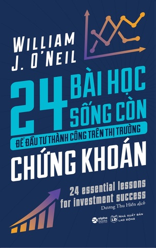 24 Bài Học Sống Còn Để Đầu Tư Thành Công Trên Thị Trường Chứng Khoán - William J.o'Nell