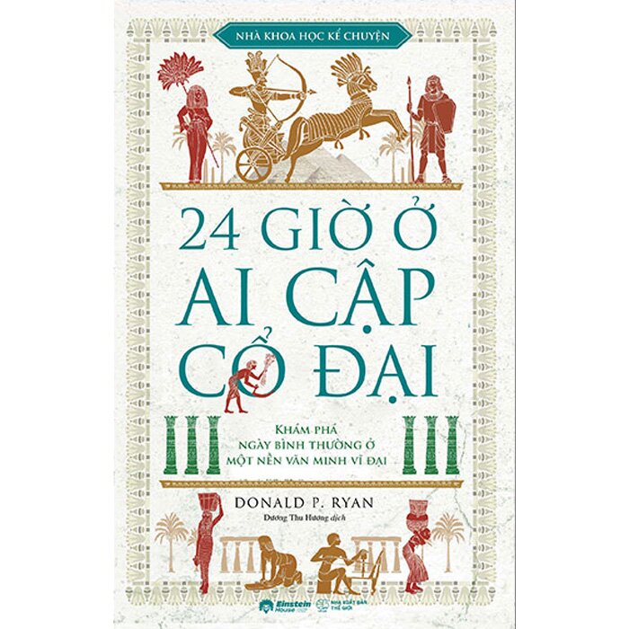 Combo (4 Cuốn Sách) 24 Giờ Ở Trung Hoa Cổ Đại + 24 Giờ Ở Athens Cổ Đại + 24 Giờ Ở Rome Cổ Đại + 24 Giờ Ở Ai Cập Cổ Đại 