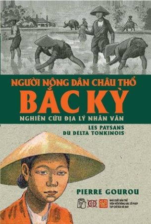 NGƯỜI NÔNG DÂN CHÂU THỔ BẮC KỲ: NGHIÊN CỨU ĐỊA LÝ NHÂN VĂN