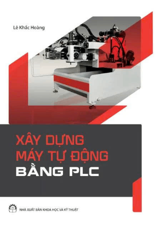Xây Dựng Máy Tự Động Bằng PLC - Lê Khắc Hoàng