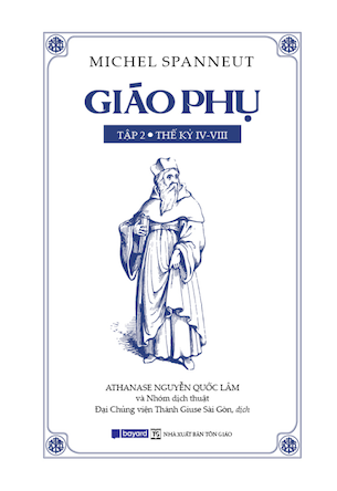 Giáo Phụ tập 2 (Thế Kỷ IV-VIII) - Michel Spanneut