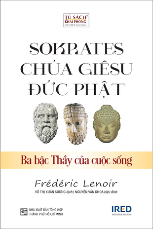 Combo Frédéric Lenoir: Sokrates, Chúa Giêsu, Đức Phật (Ba Bậc Thầy Của Cuộc Sống) - Đi Tìm Hạnh Phúc (Một hành trình triết học) - Linh Hồn Thế Giới