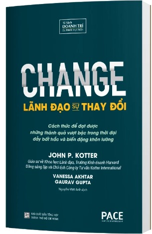 Lãnh Đạo Sự Thay Đổi (Change) - John P. Kotter, Vanessa Akhtar, Gaurav Gupta