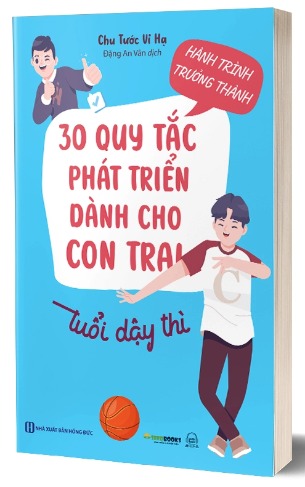 Sách Hành Trình Trưởng Thành: 30 Quy Tắc Phát Triển Dành Cho Con Trai Tuổi Dậy Thì Chu Tước Vi Hạ