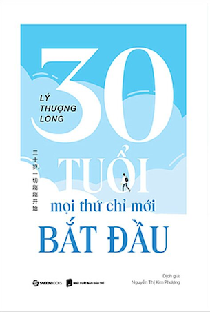 30 Tuổi - Mọi Thứ Mới Chỉ Bắt Đầu - Lý Thượng Long