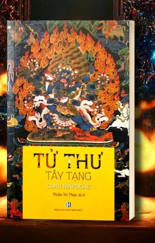 TỬ THƯ TÂY TẠNG - ĐẠI GIẢI THOÁT THÔNG QUA SỰ NGHE TROGN BARDO