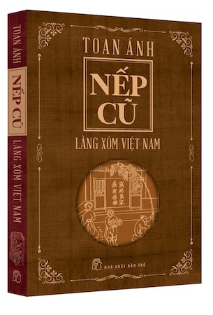 Combo 4 Cuốn Nếp Cũ - Con Người Việt Nam - Hội Hè Đình Đám - Làng Xóm Việt Nam - Tín Ngưỡng Việt Nam - Toan ÁnhViệt - Toan Ánh