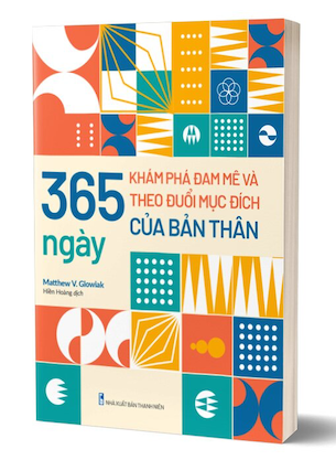 365 Ngày Khám Phá Đam Mê Và Theo Đuổi Mục Đích Của Bản Thân - Matthew V. Glowiak