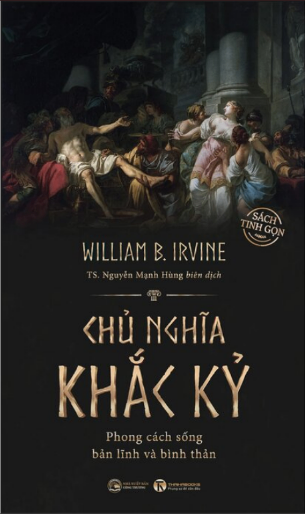 &nbsp;Chủ Nghĩa Khắc Kỷ - Phong Cách Sống Bản Lĩnh Và Bình Thản (Sách Tinh Gọn) - William B Irvine&nbsp;